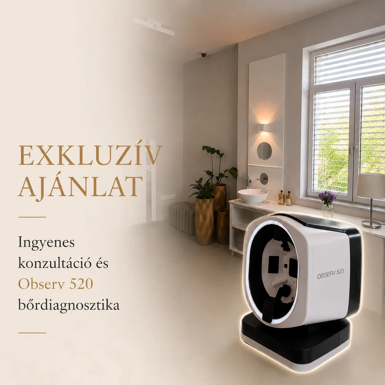 Exkluzív ajánlat — Observ 520 bőrdiagnosztika